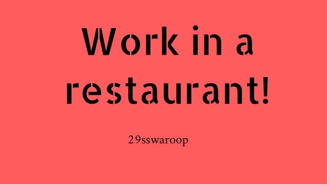 Work in a Restaurant!