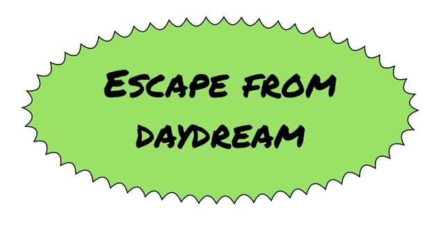 Escape From DayDream!