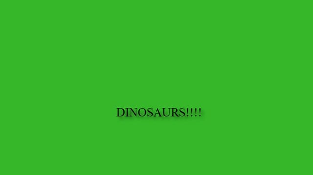 DINOSAURS!