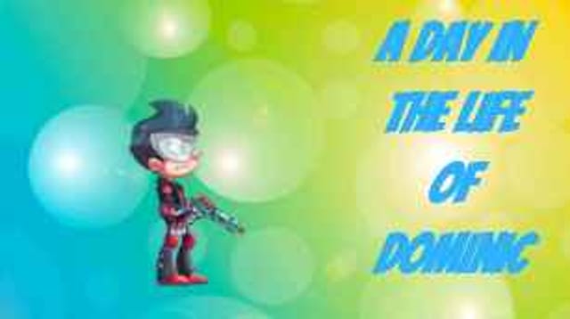 a day of life as dominic