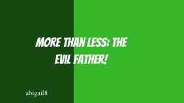 Evil father!
