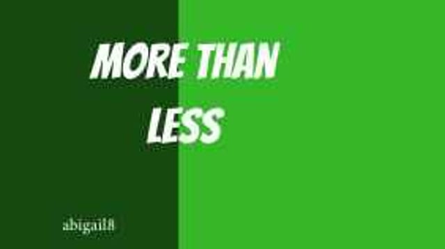 More Than Less