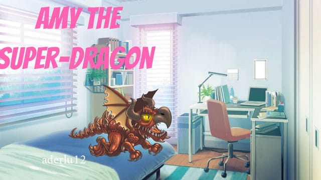 Amy the super dragon 🐉