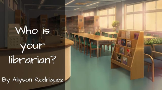 Who is Your Librarian?