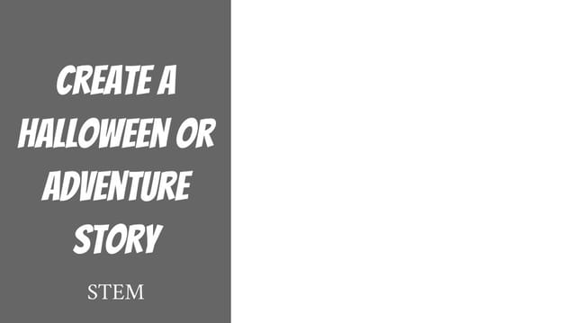 Create a Halloween or adventure story