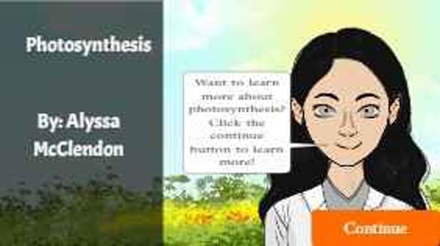 Photosynthesis by: Alyssa McClendon