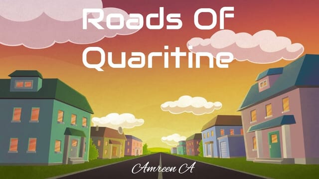 Roads of quarintine