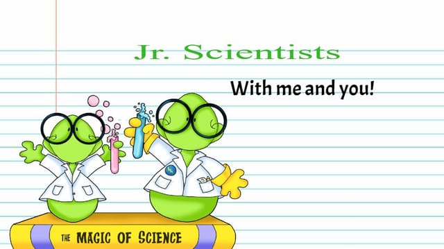 Junior Scientist with me and you