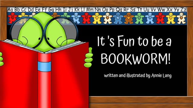 It's Fun to be a BOOKWORM