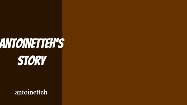 Antoinetteh's Story