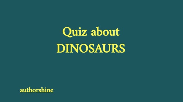 QUIZ about DINOSAURS