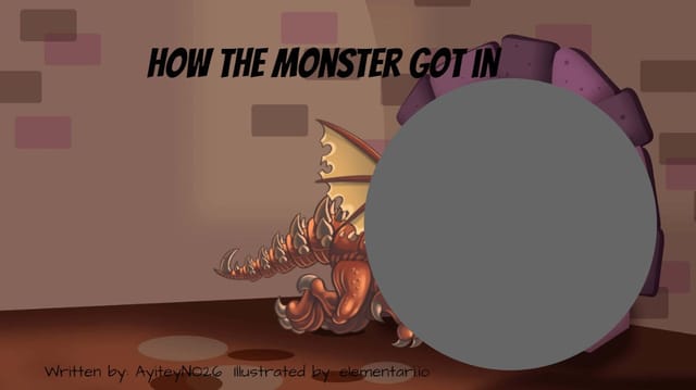 HOW THE MONSTER GOT IN