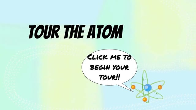 Tour the Atom!