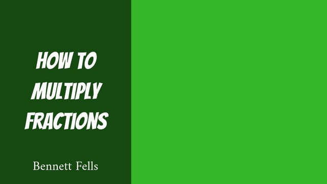 How to Multiply Fractions