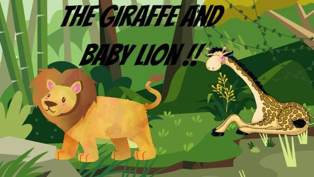The Giraffe and Baby Lion