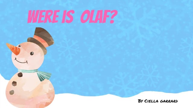 Were is Olaf?