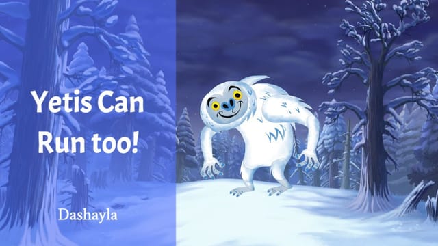 Yetis Can"t Run