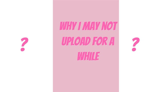Why I may not be uploading for a while Remix