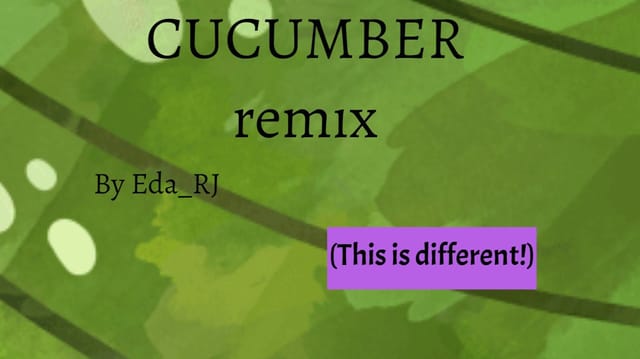 Cucumber Remix