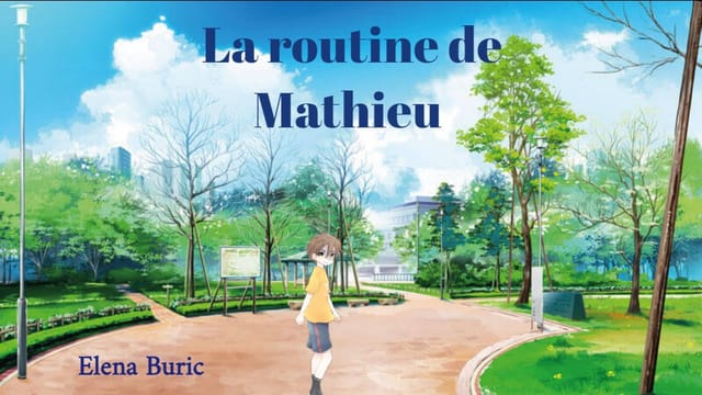 Mathieu et sa routine quotidienne