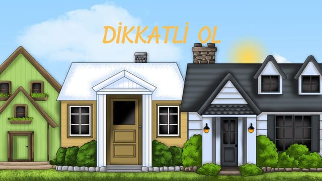 DİKKATLİ OL