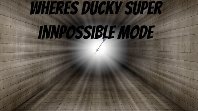 WHERES DUCKY SUPER INNPOSSIBLE  MODE