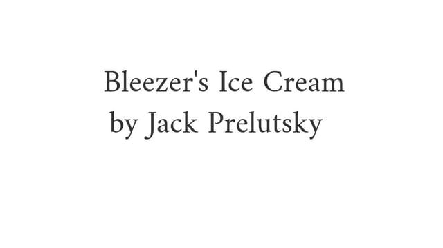 Bleezer's Ice Cream: A Poem by Jack Prelutsky