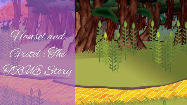 Hansel and Gretel : The TRUE Story