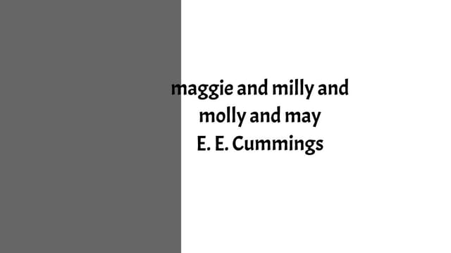 maggie and milly and molly and may E. E. Cummings