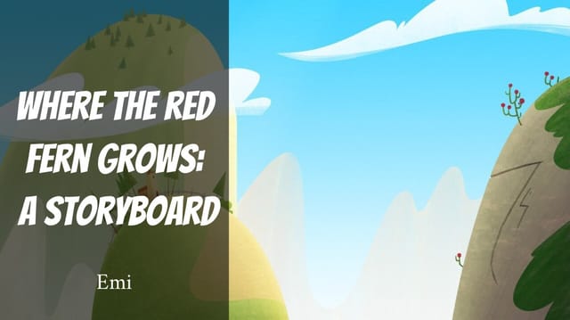 Where The Red Fern Grows: A Storyboard