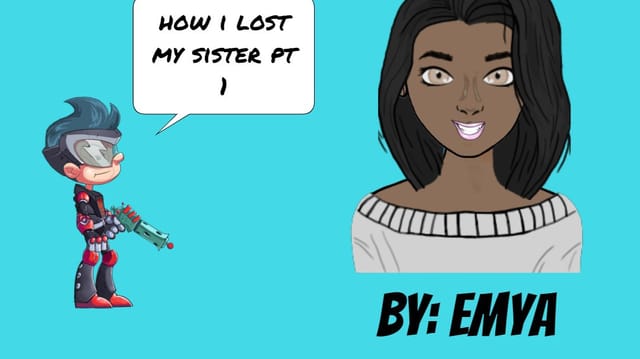 how i lost my sister pt 1