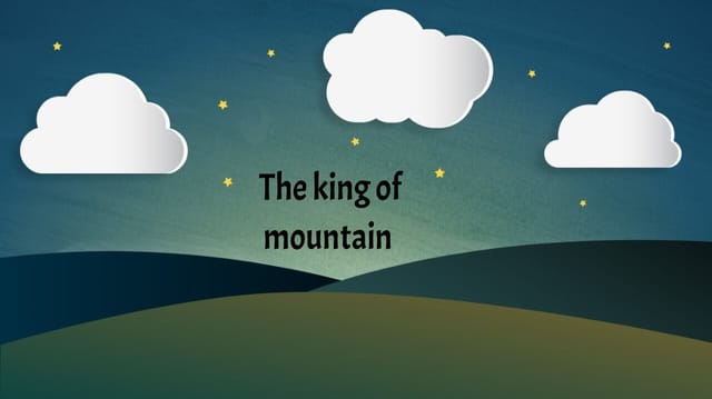 The king of mountain