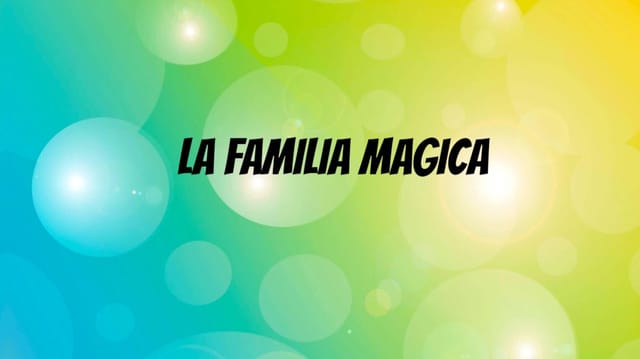 LA FAMILIA MAGICA