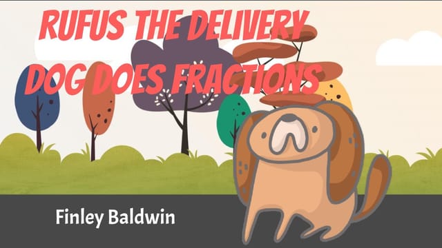 Rufus the Delivery Dog Does Fractions