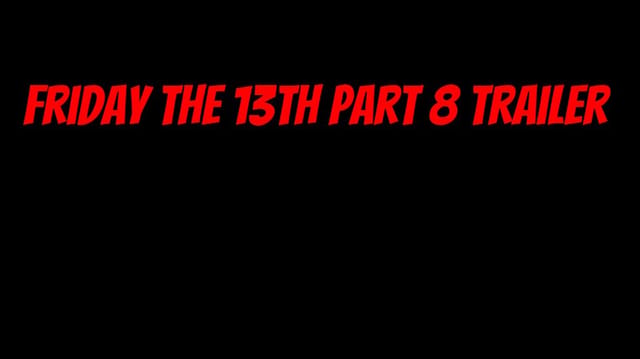Friday the 13th part 8 trailer