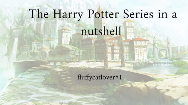 Harry Potter in a nutshell