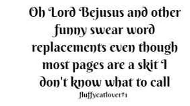 Oh Lord Bejusus and other funny swear word replacements