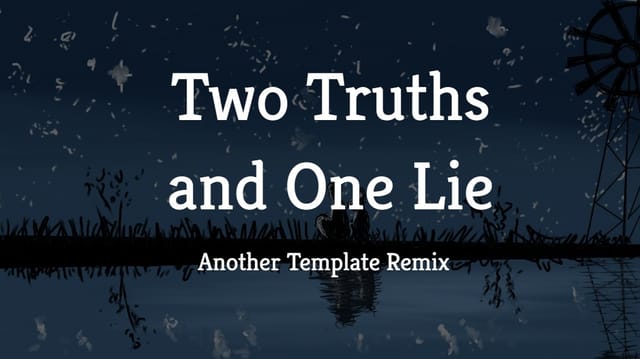 Two Truths and One Lie