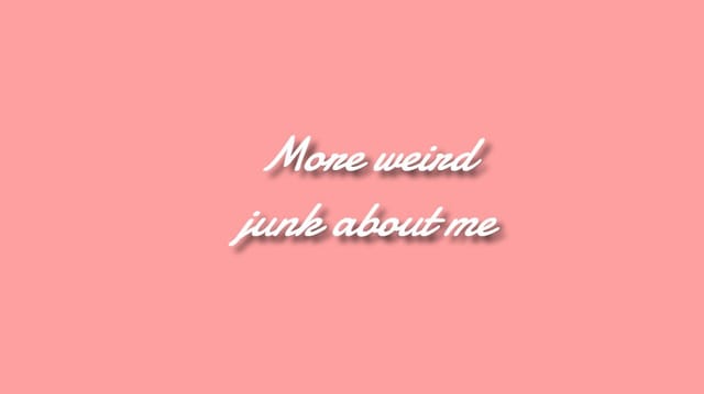 More stuff about me