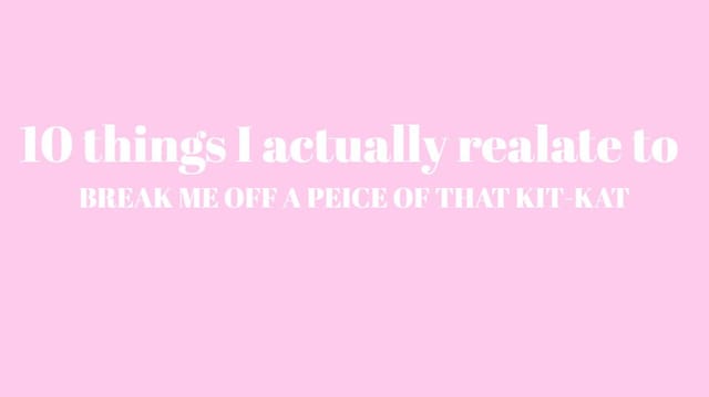 10 things I actually relate to