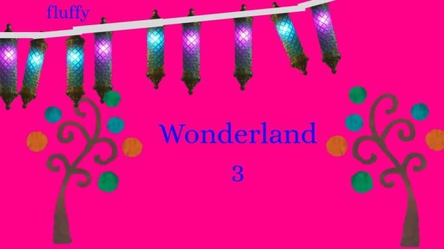 Wonderland Part 3