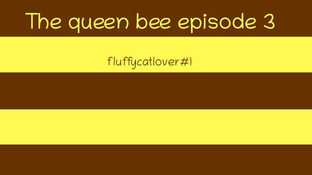 The Queen Bee Episode 3