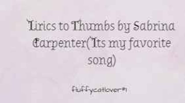 Lyrics to Thumbs