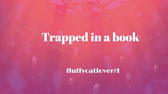 Trapped in a book