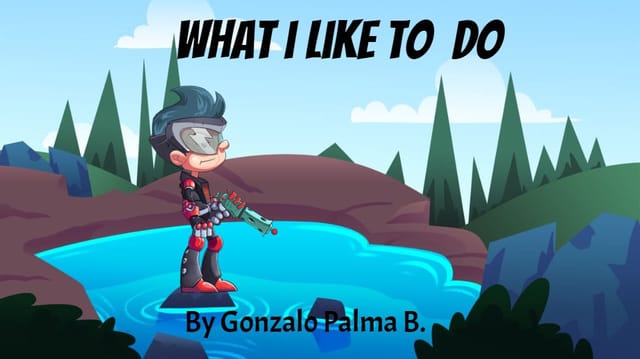 WHAT I LIKE TO DO