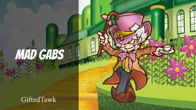 A Mad Gab by GiftedTawk