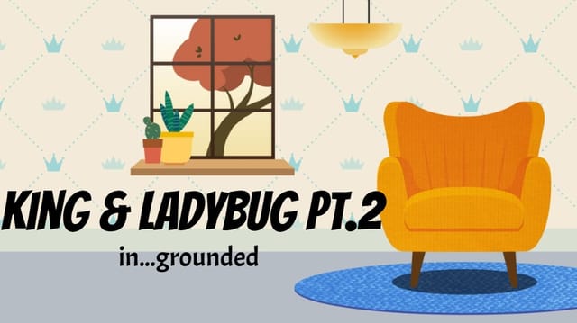 king&ladybug Pt.2