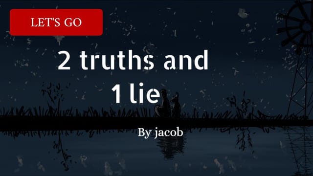 jacob15's 2 truths and 1 lie