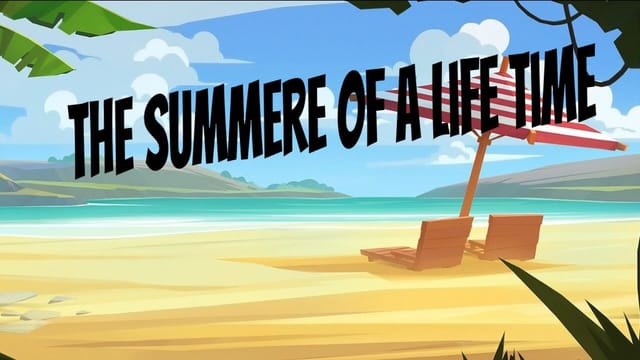 The summer of a life time 