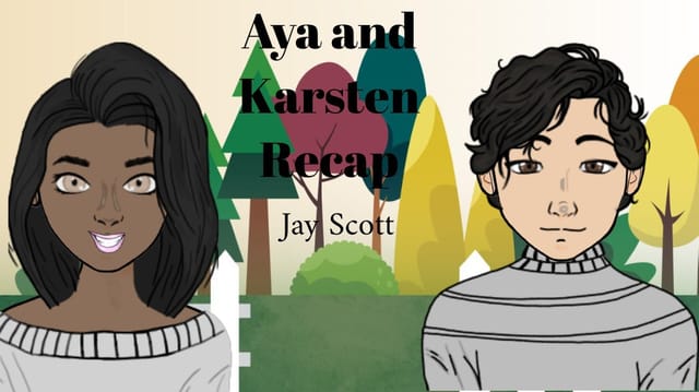 Aya and Karsten Recap